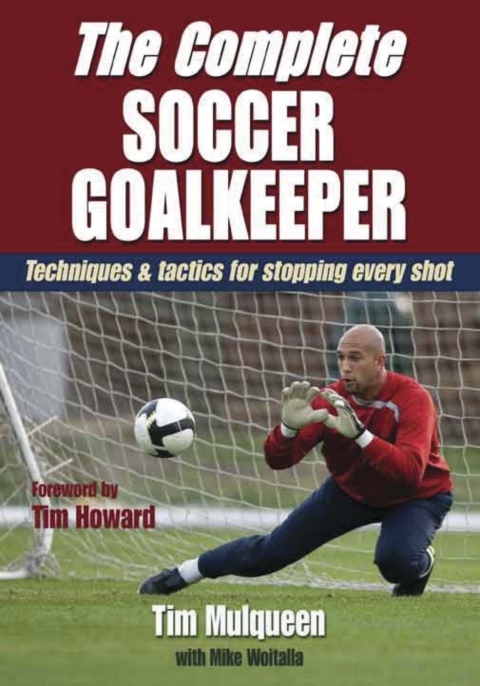 Complete Soccer Goalkeeper, The